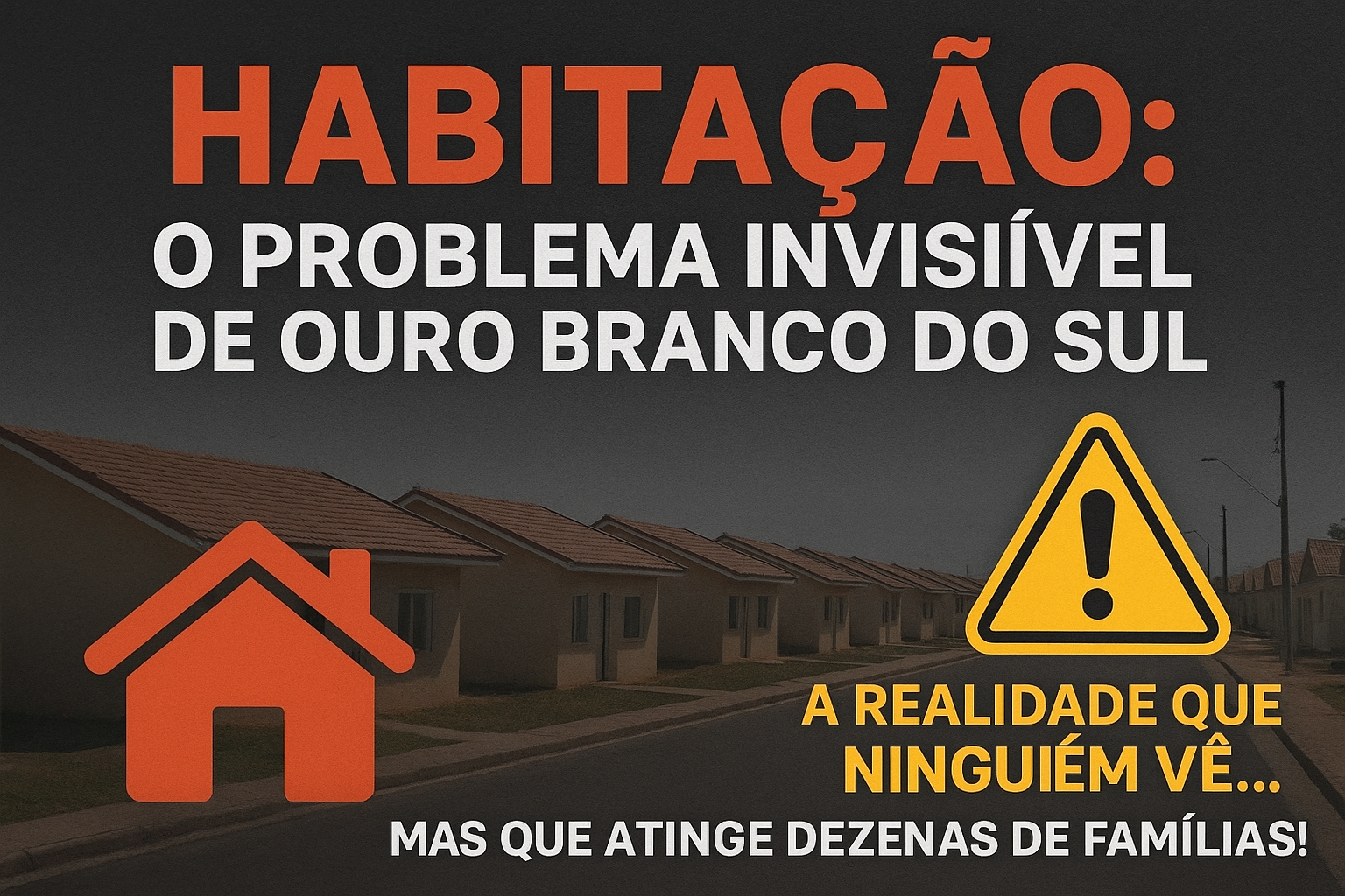 Habitação: o problema invisível de Ouro Branco do Sul